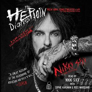 The Heroin Diaries: 10 Year Anniversary Edition: A Year in the Life of a Shattered Rock Star Audible Hörbuch – Ungekürzte Ausgabe by Sophie Kargman, Nikki Sixx