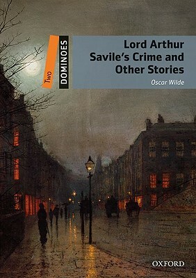 Lord Arthur Savile's Crime and Other Stories by Oscar Wilde