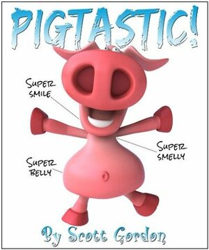 Pigtastic (Accept people for who they are!) by Scott Gordon