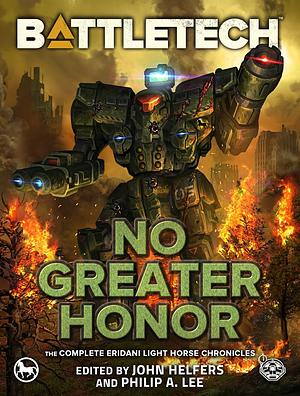 BattleTech: No Greater Honor by Philip A. Lee, John Helfers