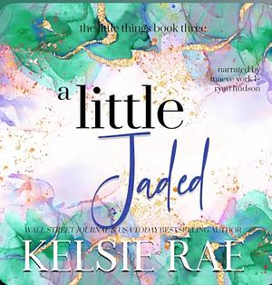 A Little Jaded by Kelsie Rae