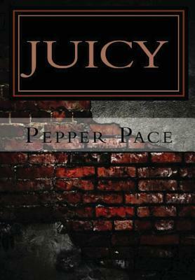 Juicy by Pepper Pace