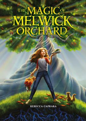 The Magic of Melwick Orchard by Rebecca Caprara