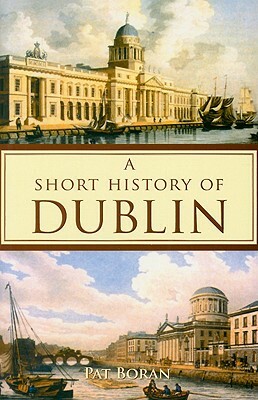 Short History of Dublin by Pat Boran