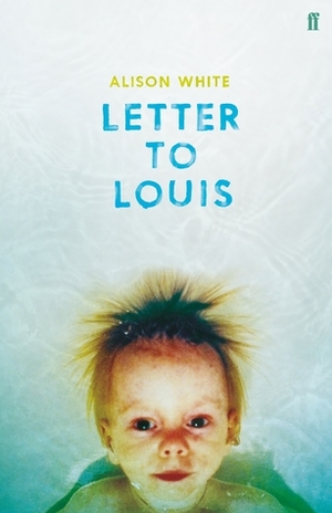 Letter to Louis by Alison White