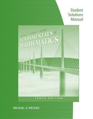 Student Solutions Manual for Van Dyke/Rogers/Adams' Fundamentals of Mathematics, 10th by James Rogers, Holli Adams, James Van Dyke