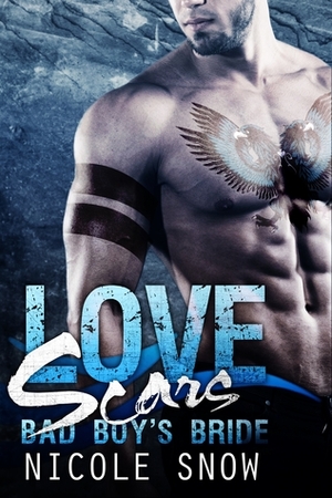 Love Scars: Bad Boy's Bride by Nicole Snow