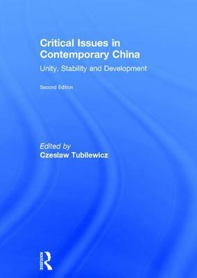 Critical Issues in Contemporary China: Unity, Stability and Development by 