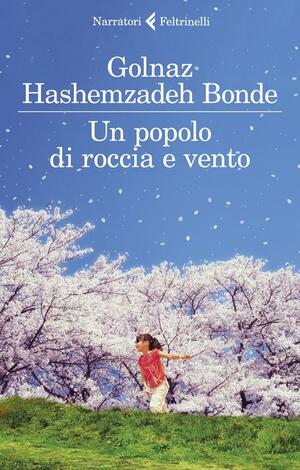 Un popolo di roccia e vento by Golnaz Hashemzadeh Bonde