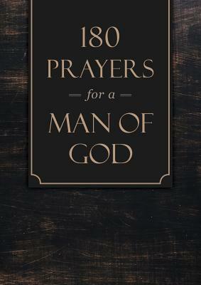 180 Prayers for a Man of God by Compiled by Barbour Staff