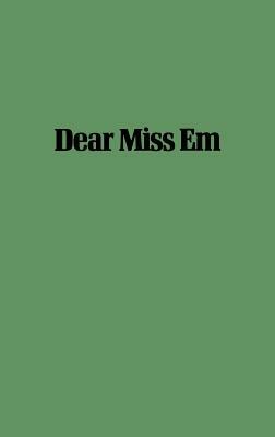 Dear Miss Em: General Eichelberger's War in the Pacific, 1942-1945 by Jay Luvaas