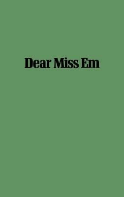 Dear Miss Em: General Eichelberger's War in the Pacific, 1942-1945 by Jay Luvaas