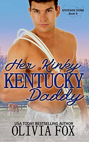 Her Kinky Kentucky Daddy by Olivia Fox