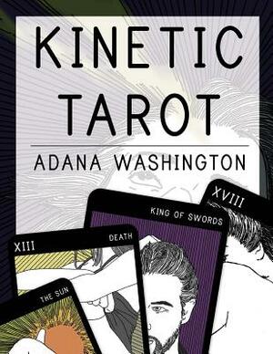 The Kinetic Tarot Guidebook by Adana Washington