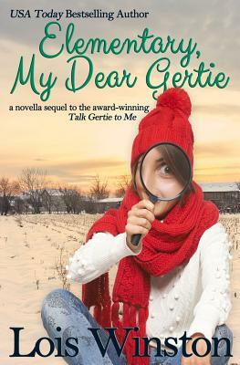 Elementary, My Dear Gertie by Lois Winston