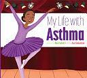 My Life with Asthma by Mari C. Schuh