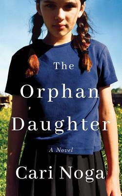 The Orphan Daughter by Cari Noga