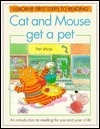 Cat and Mouse Get a Pet: Usborne First Steps to Reading by Ray Gibson, Paula Borton