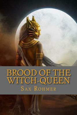 Brood of the Witch-Queen by Sax Rohmer