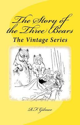 The Story of the Three Bears: The Vintage Series by R. F. Gilmor