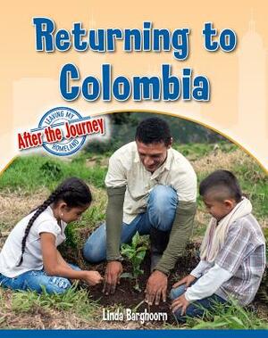 Returning to Colombia by Linda Barghoorn