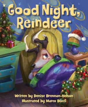 Good Night, Reindeer by Denise Brennan Nelson, Marco Bucci