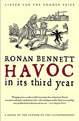 Havoc, in Its Third Year by Ronan Bennett
