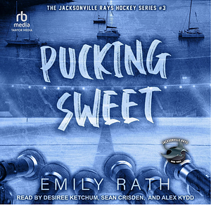 Pucking Sweet by Emily Rath