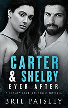 Carter & Shelby: Ever After by Brie Paisley