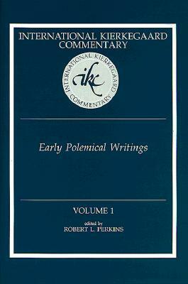 Early Polemical Writings: International Dierkegaard Commentary, Volume 1 by 