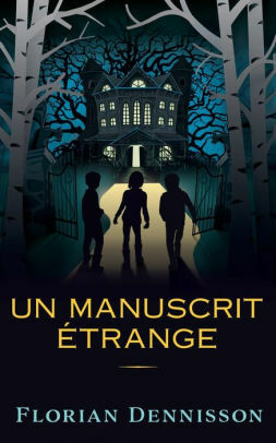 Un manuscrit étrange by Florian Dennisson, Chambre Noire