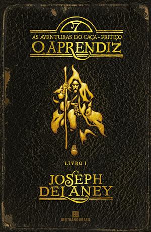 O Aprendiz by Joseph Delaney