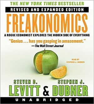 Freakonomics by Steven D. Levitt, Stephen J. Dubner