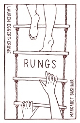 Rungs by Margaret Bashaar, Lauren Eggert-Crowe