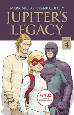 Jupiter's Legacy, Volume 4 (Netflix Edition) by Mark Millar