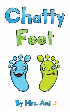 Chatty Feet by Mrs. Ani