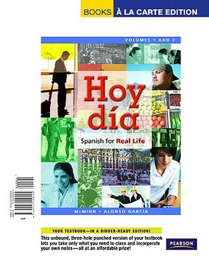 Hoy Día: Spanish for Real Life, Volumes 1 and 2, Books a la Carte Edition by Nuria Alonso García, John McMinn