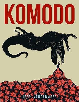 Komodo by Jeff VanderMeer