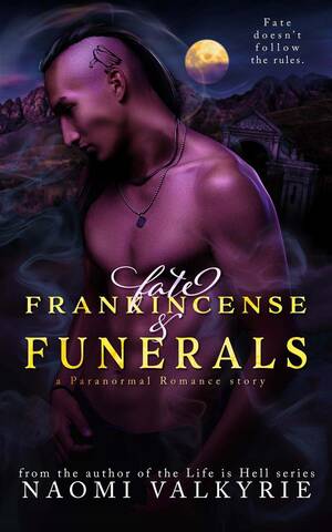 Fate, Frankincense & Funerals by Naomi Valkyrie