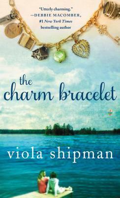 The Charm Bracelet: A Novel by Viola Shipman