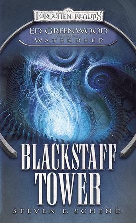 Blackstaff Tower: Ed Greenwood Presents: Waterdeep by Steven Schend