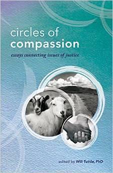 Circles of Compassion: Essays Connecting Issues of Justice by Will Tuttle, Will Tuttle