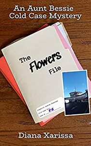 The Flowers File by Diana Xarissa