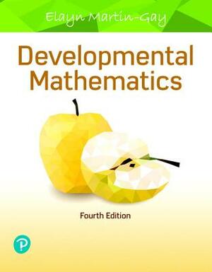 Developmental Mathematics Plus Mylab Math with Pearson Etext -- 24 Month Access Card Package [With Access Code] by Elayn Martin-Gay