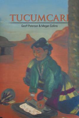 Tucumcari by Geoff Peterson, Megan Collins