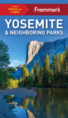 Frommer's Yosemite and Neighboring Parks by Jim Edwards, Rosemary McClure