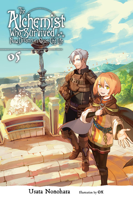 The Alchemist Who Survived Now Dreams of a Quiet City Life, Vol. 5 (Light Novel) by Usata Nonohara