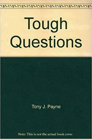 Tough Questions by Tony Payne