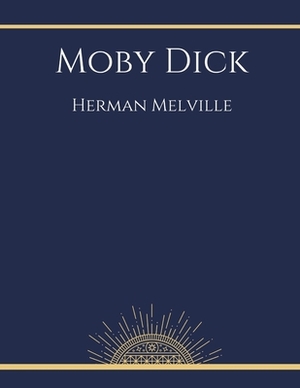 Moby Dick by Herman Melville by Herman Melville