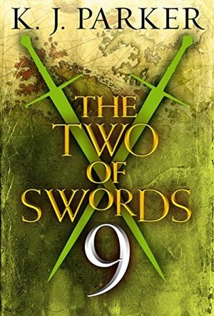 The Two of Swords: Part Nine by K.J. Parker
